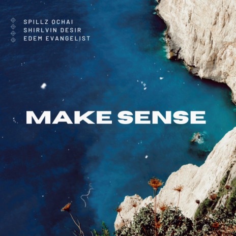 Make Sense ft. Shirlvin Desir & Edem Evangelist | Boomplay Music