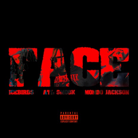 Face ft. ATL Smook & Mondo Jackson