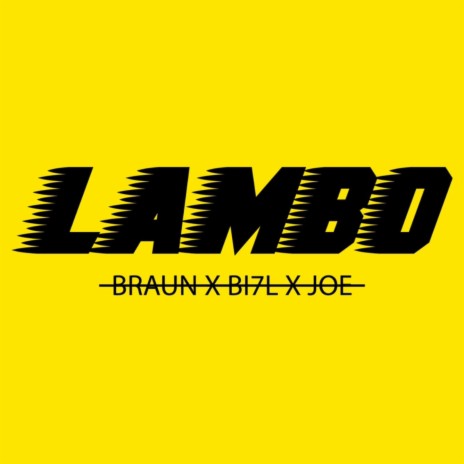 Lambo ft. BI7L & Joe