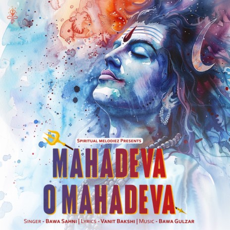 Mahadeva O Mahadeva ft. Vanit Bakshi & Bawa Gulzar | Boomplay Music