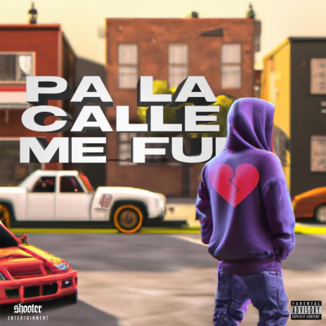 Pa La Calle Me Fui | Boomplay Music