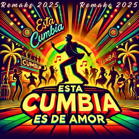 Esta Cumbia Es De Amor (Remake 2025) | Boomplay Music