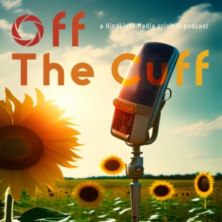Off The Cuff by HindLight Media