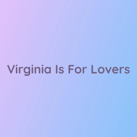 Virginia Is For Lovers | Boomplay Music