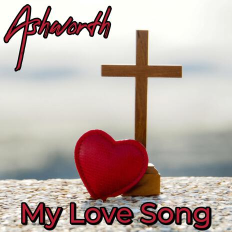 My Love Song | Boomplay Music