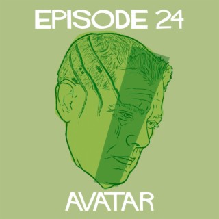 Episode 24: Avatar