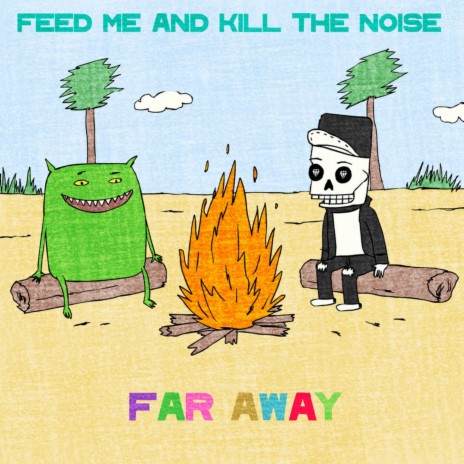 Far Away ft. Feed Me | Boomplay Music