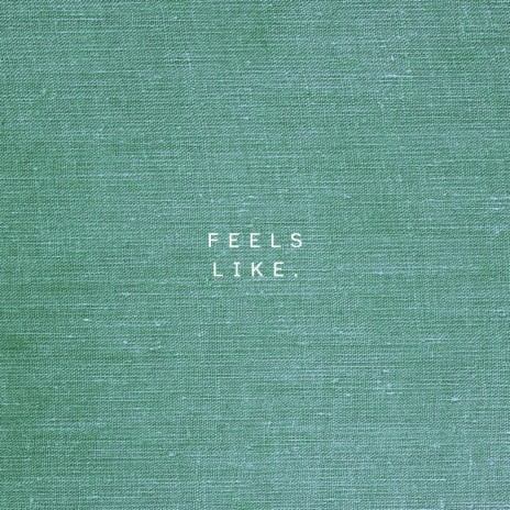 FEELSLIKE. | Boomplay Music