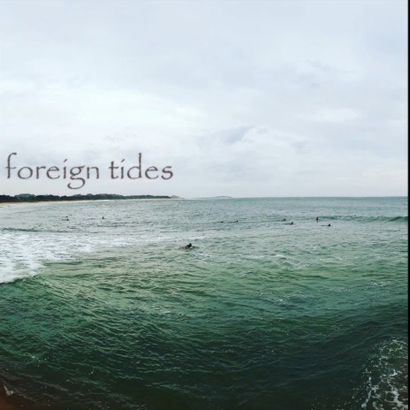 Foreigh tides | Boomplay Music
