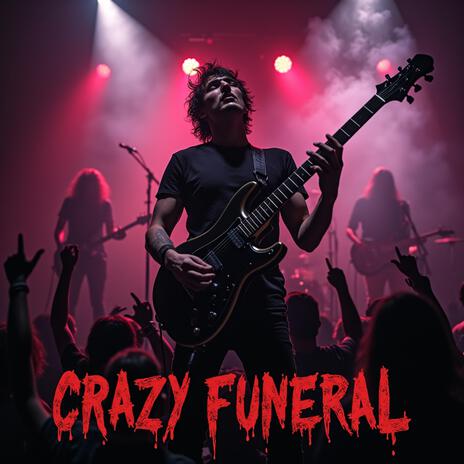 Crazy Funeral | Boomplay Music