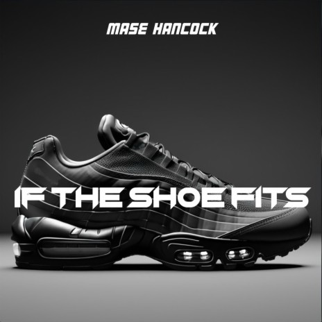 If The Shoe Fits | Boomplay Music