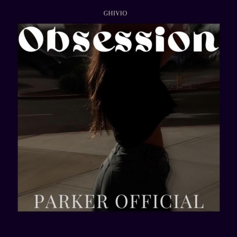 Obsession ft. Ghivio