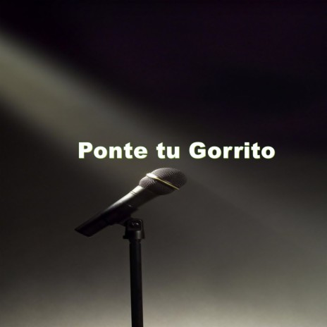 Ponte tu Gorrito | Boomplay Music