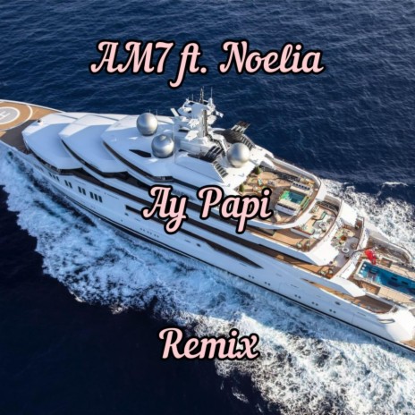 Ay papi (Remix Noelia) | Boomplay Music