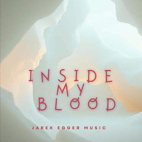 Inside my blood | Boomplay Music