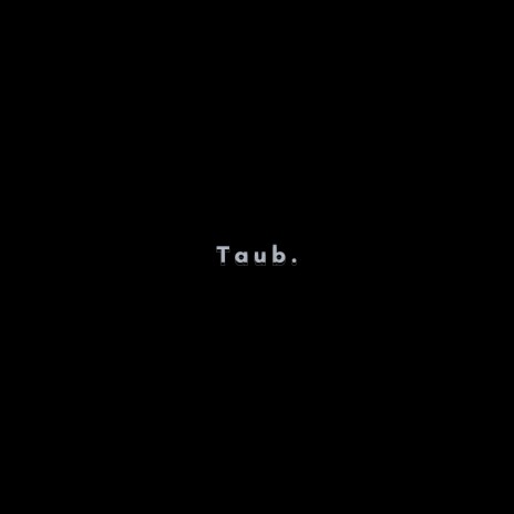 Taub | Boomplay Music