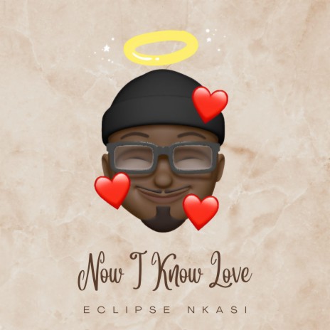 Now I Know Love | Boomplay Music