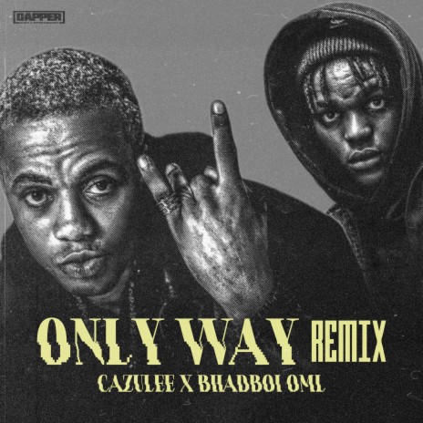 Only Way (Remix) ft. Bhadboi OML | Boomplay Music