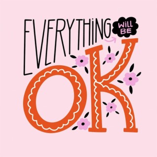 Everything Will Be OK (Happy Mood Booster Music)