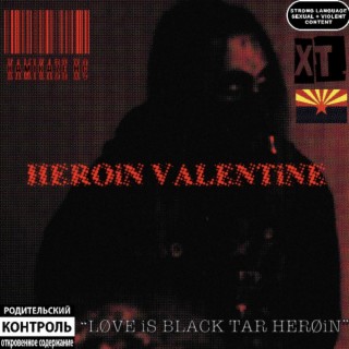 HEROIN VALENTINE