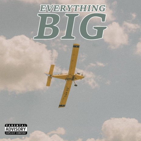 Everything Big | Boomplay Music