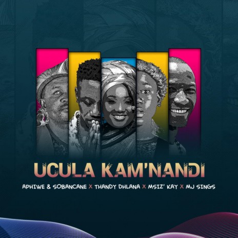 Ucula Kamnandi ft. Msiz'kay, Thandy Dhlana & MJ Sings | Boomplay Music