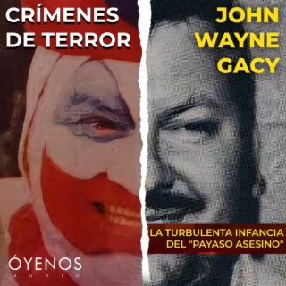 EXTRA: La Turbulenta Infancia de John Wayne Gacy el "Payaso Asesino"