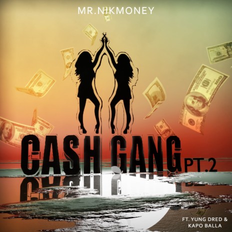 Cash Gang Pt.2 ft. Yung Dred & Kapo Balla | Boomplay Music