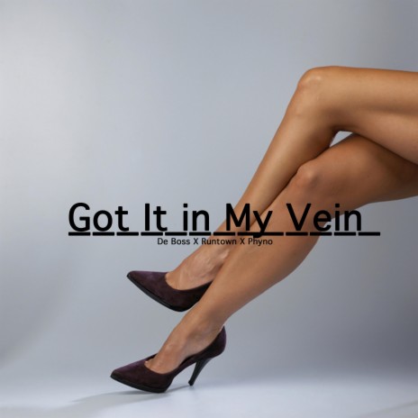 Got It in My Vein | Boomplay Music