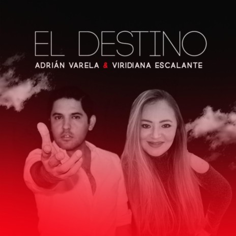 El Destino ft. Viridiana Escalante | Boomplay Music