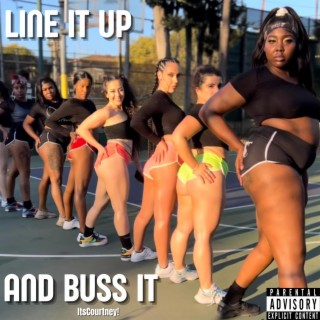 Line It Up And Buss It