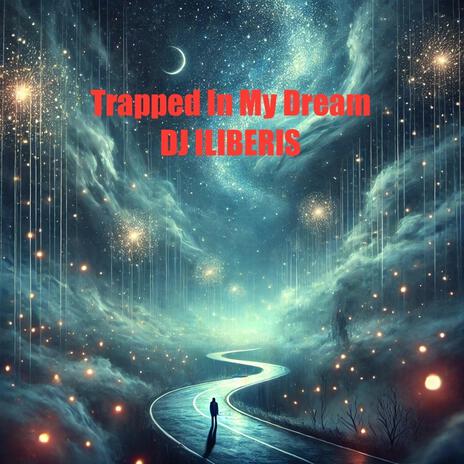 Trapped In My Dream | Boomplay Music