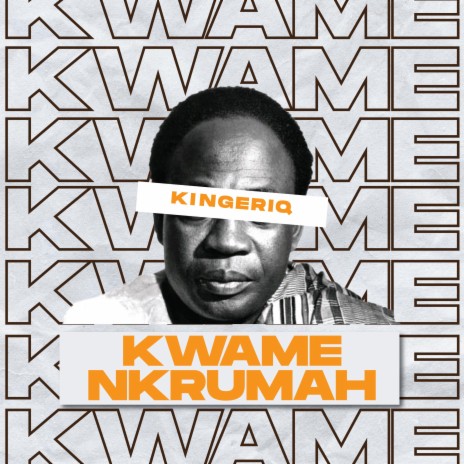 Kwame Nkrumah | Boomplay Music