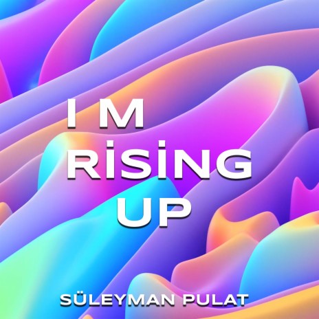 I m Rising Up | Boomplay Music