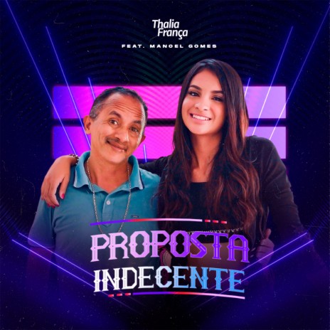 Proposta Indecente ft. Manoel Gomes | Boomplay Music