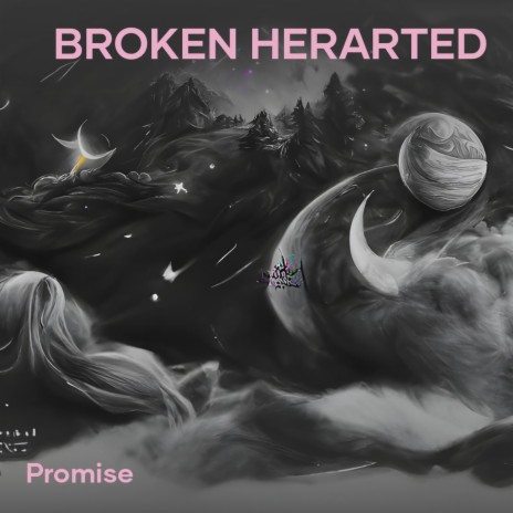 Broken Herarted | Boomplay Music