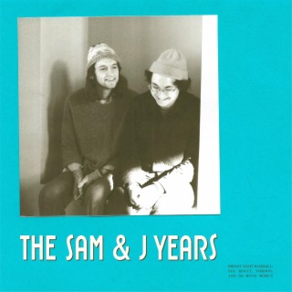 The Sam & J Years