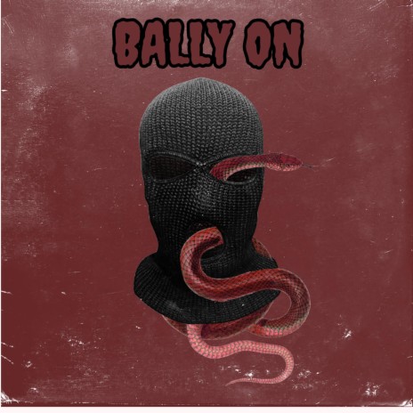 Bally On ft. Ghetts & Shocktown | Boomplay Music