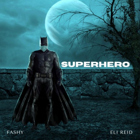 Superhero ft. Eli Reid | Boomplay Music