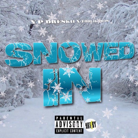 Snowed In ft. Toolie Trips | Boomplay Music