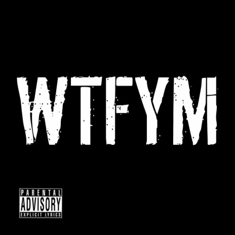 WTFYM | Boomplay Music
