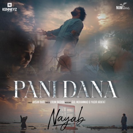 Pani Dana (From Nayab) ft. Gul Muhammad, Joshua Amjad & Kenneyz Productions | Boomplay Music