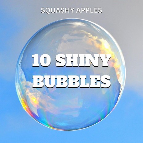 10 Shiny Bubbles