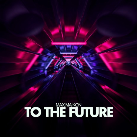 To the Future | Boomplay Music