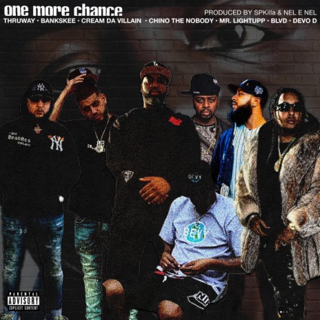 One More Chance ft. Cream Da Villain, Bankskee, Blvd, LightUpp & Chino The Nobody