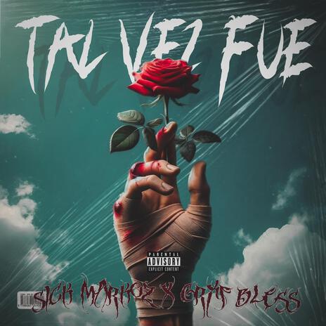 TAL VEZ FUÉ ft. GRXF BLESS | Boomplay Music