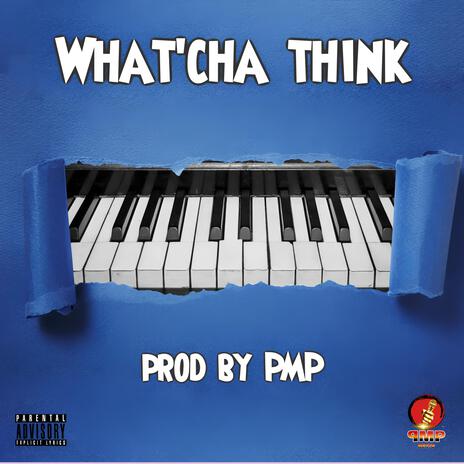 What'cha think | Boomplay Music