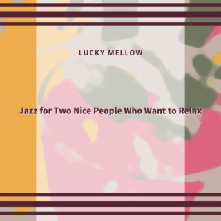 Jazz for Two Nice People Who Want to Relax