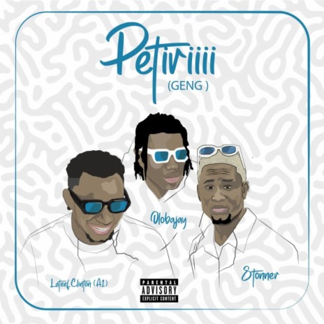 Petiriiii (Geng) ft. Olobajay & Lateef Clinton(A1) | Boomplay Music
