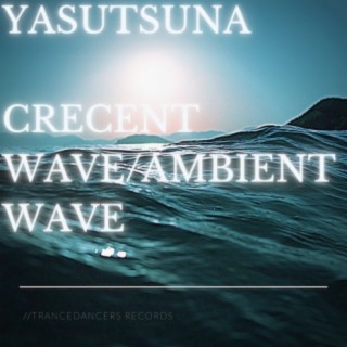 Crescent Wave/Ambient Wave